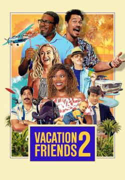 Vacation Friends 2 - Gli amici delle vacanze 2 (2023)